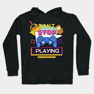 Dont Stop Playing Hoodie